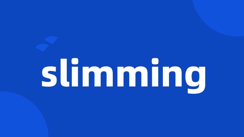 slimming