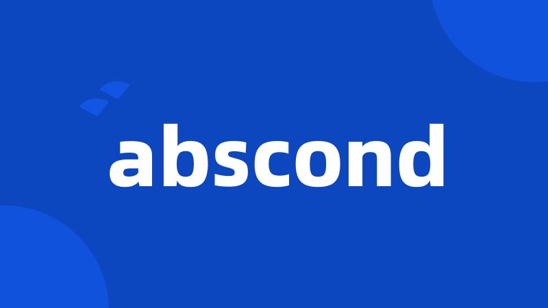 abscond