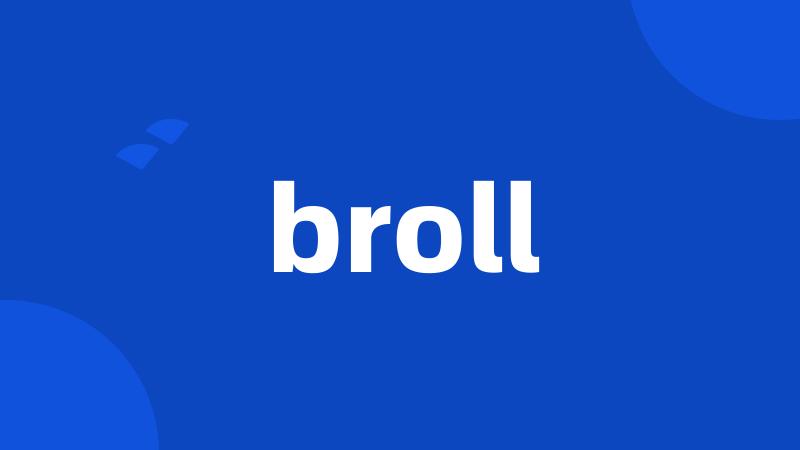 broll