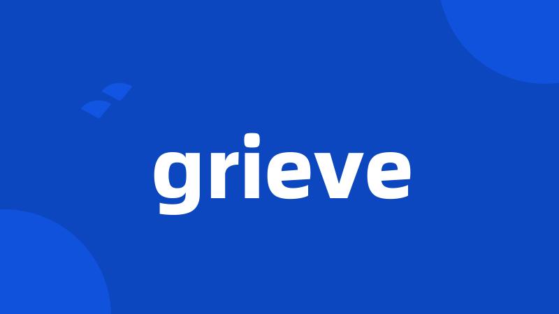 grieve