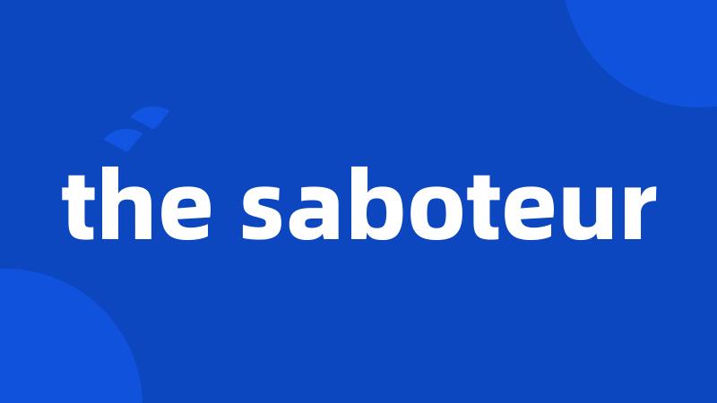 the saboteur