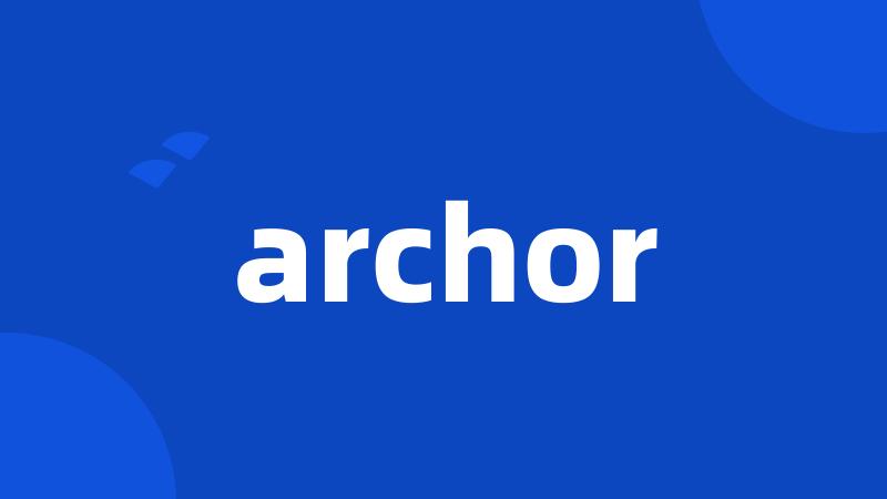 archor