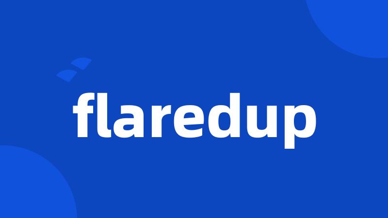 flaredup