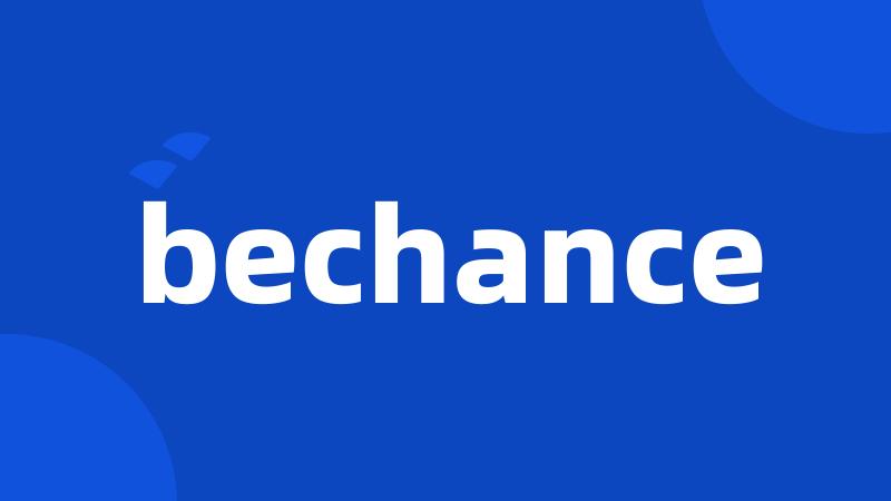 bechance