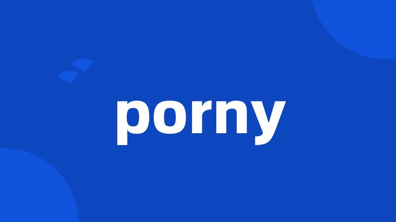 porny