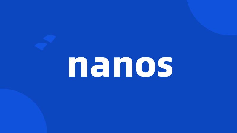 nanos