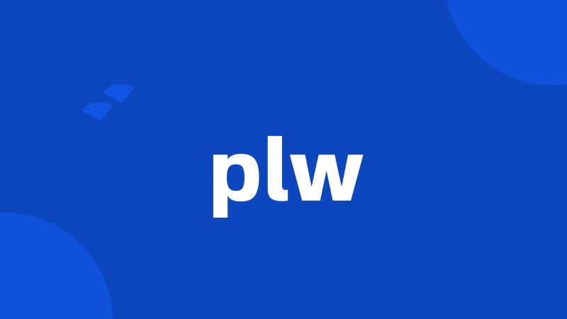 plw