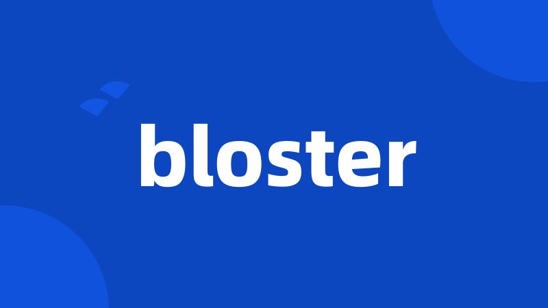 bloster