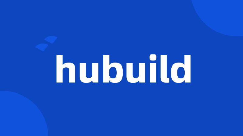 hubuild