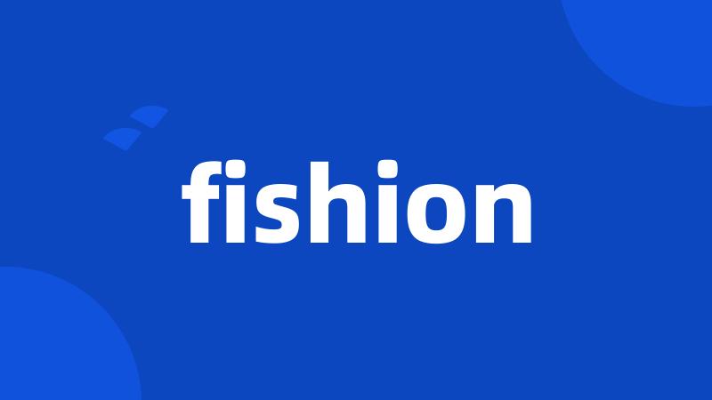 fishion