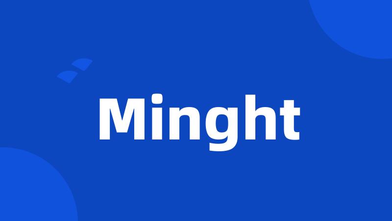 Minght