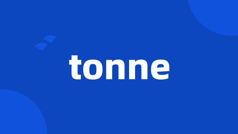 tonne