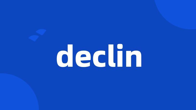 declin