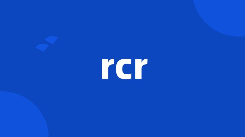 rcr