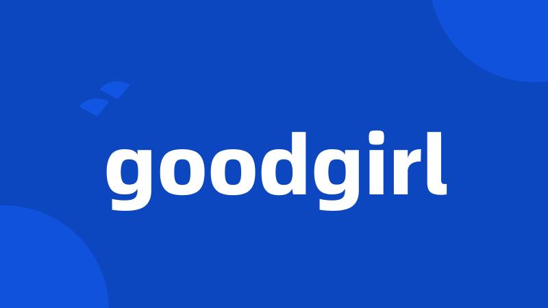 goodgirl