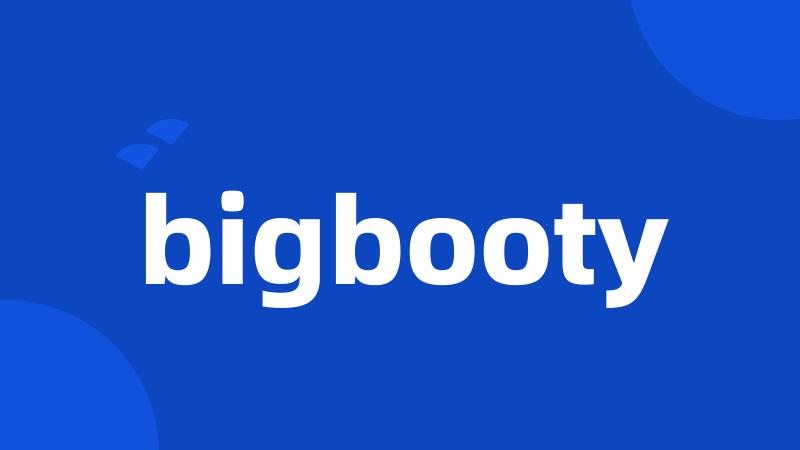 bigbooty