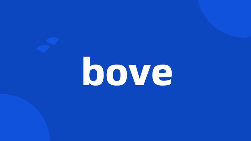 bove