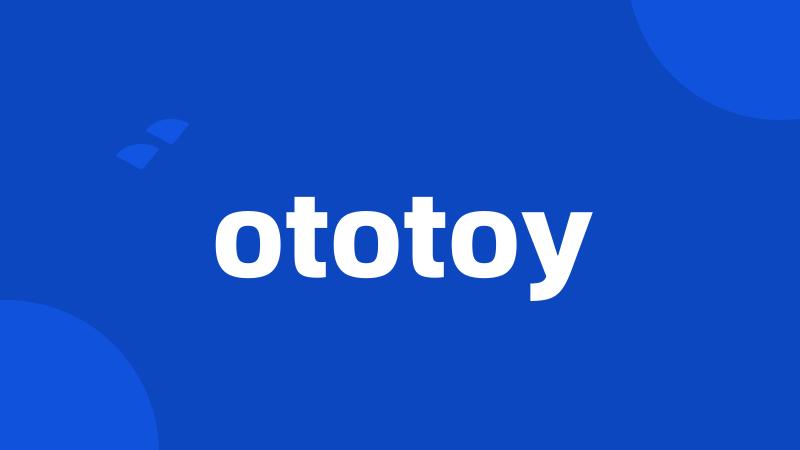 ototoy