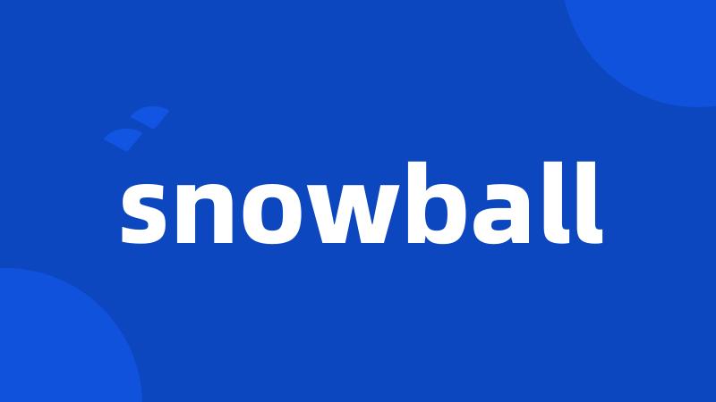 snowball