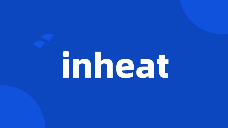 inheat