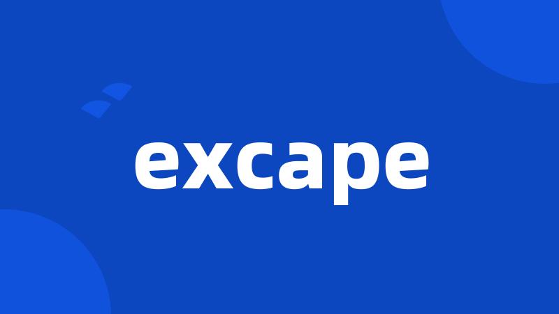 excape