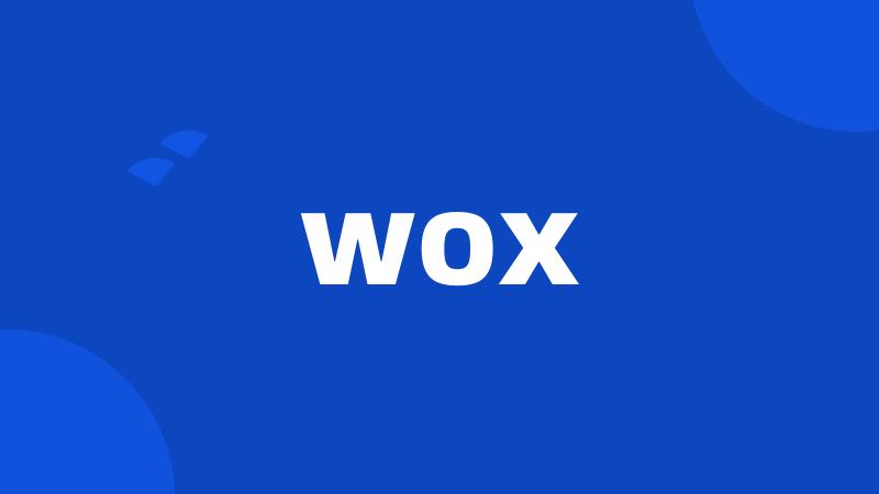 wox