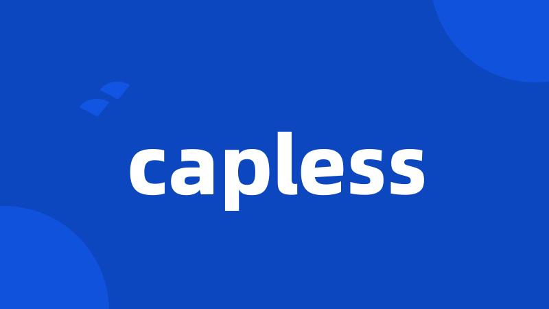 capless