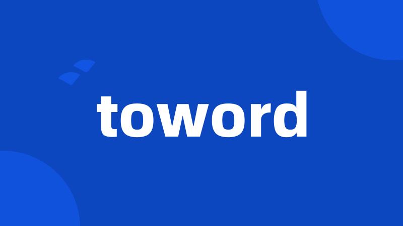 toword