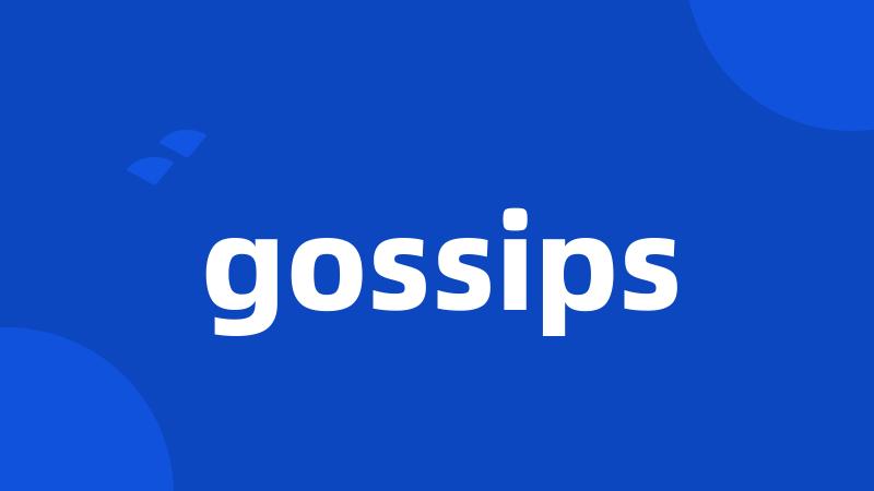 gossips