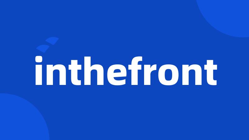 inthefront