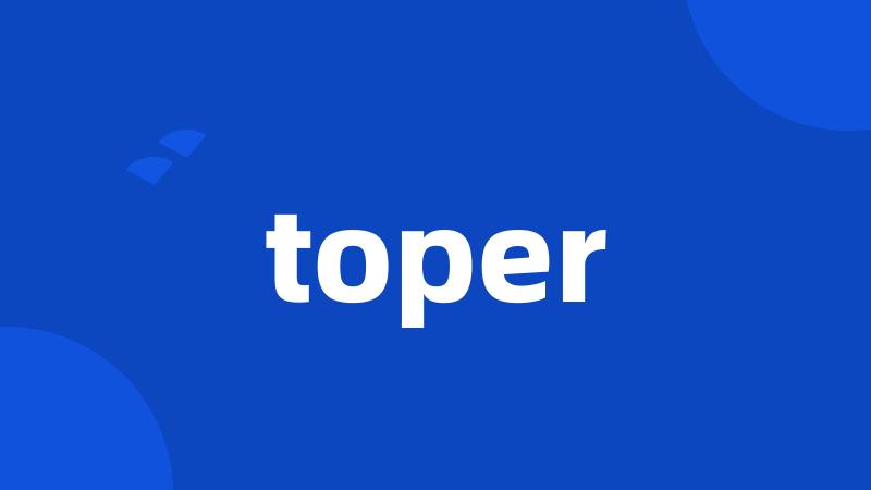 toper