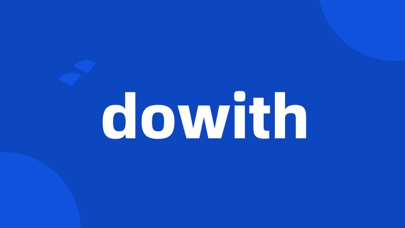 dowith