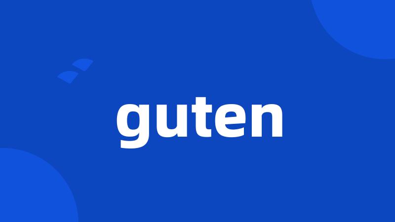 guten