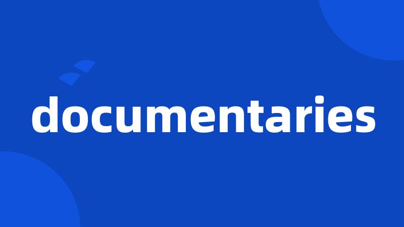 documentaries