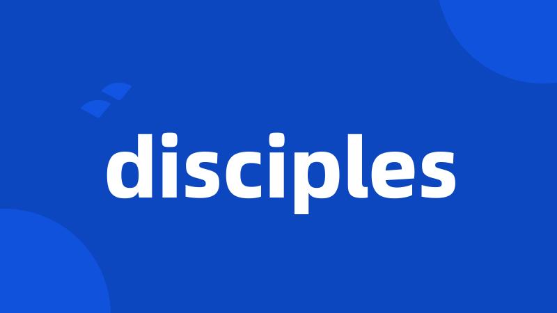 disciples