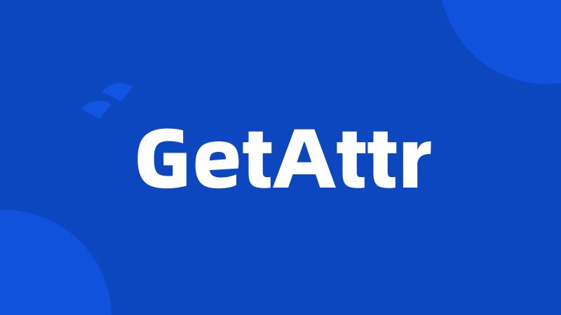 GetAttr