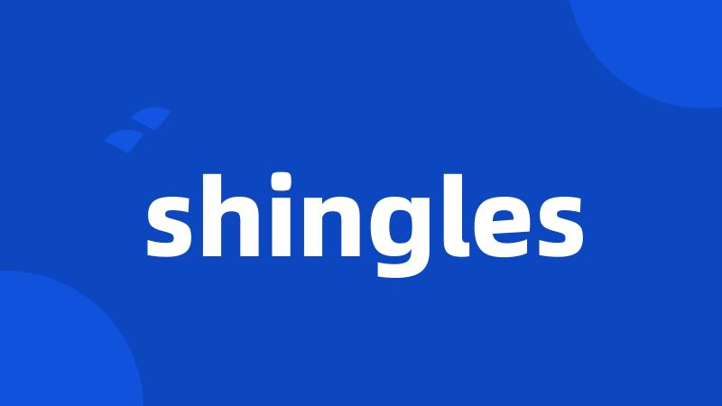 shingles