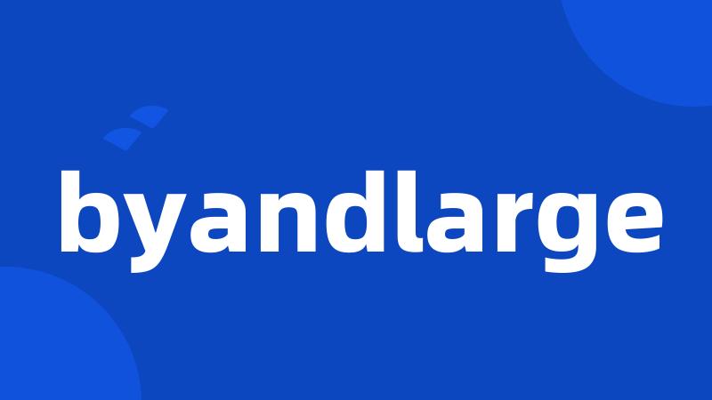 byandlarge