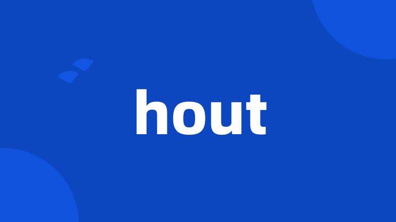 hout