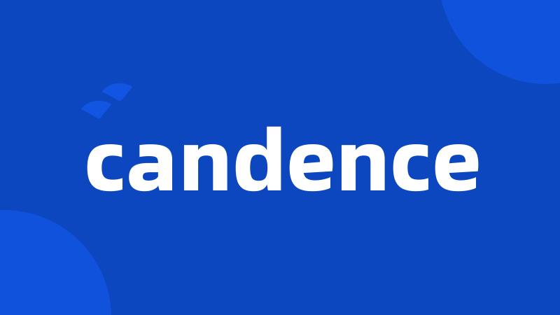 candence