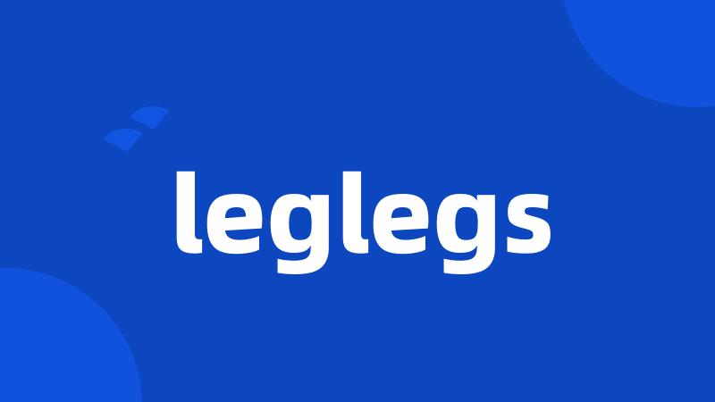 leglegs