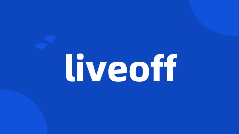 liveoff