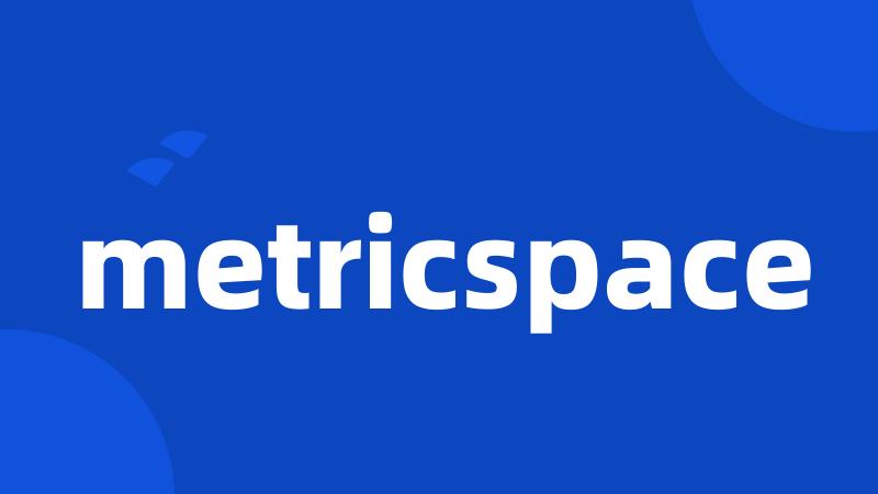 metricspace