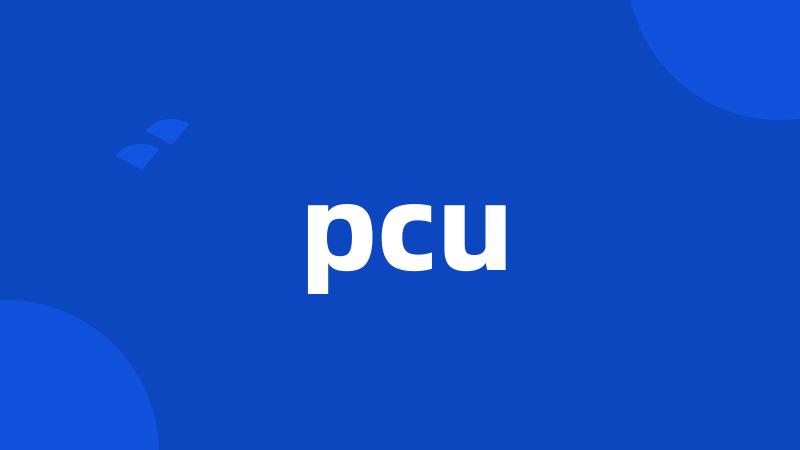 pcu