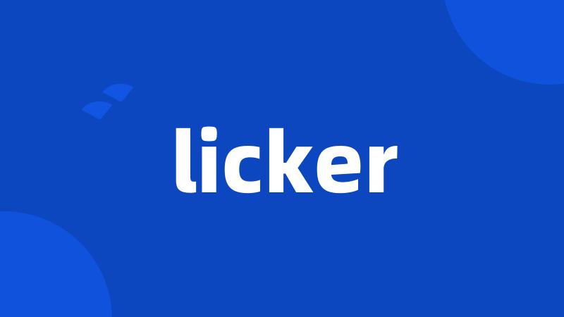 licker