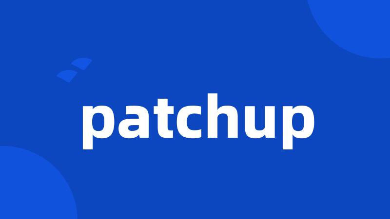patchup