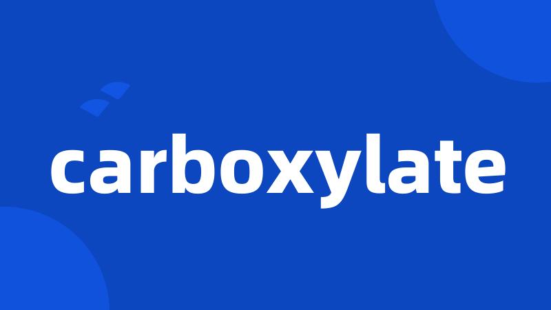 carboxylate