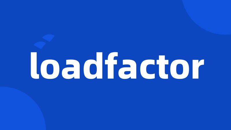 loadfactor