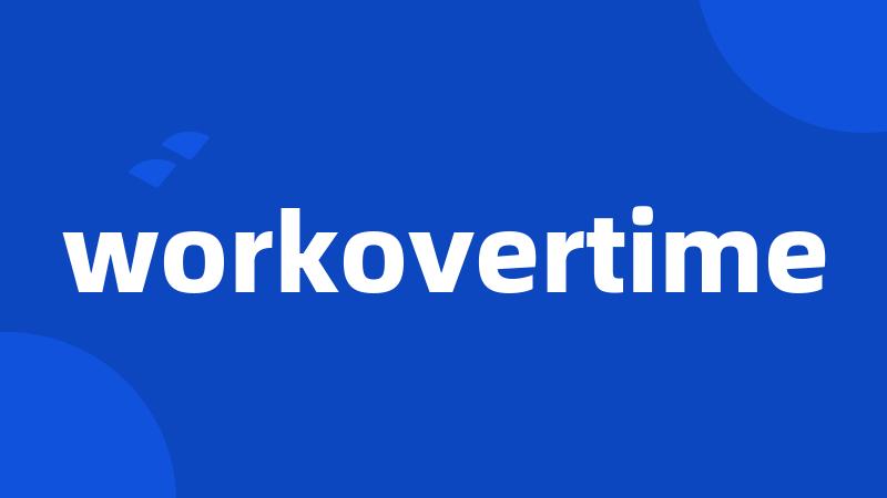 workovertime