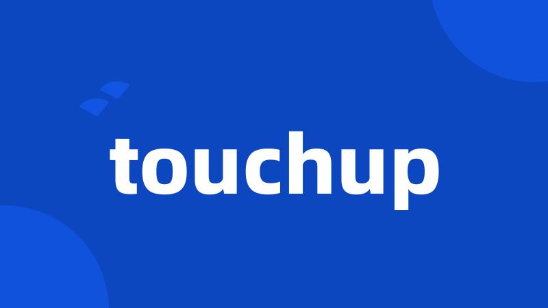 touchup